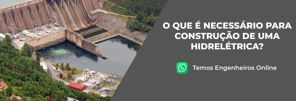 O que é necessário para a construção de uma hidrelétrica?