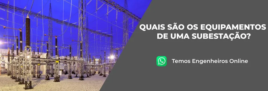 Quais são os equipamentos de uma subestação?